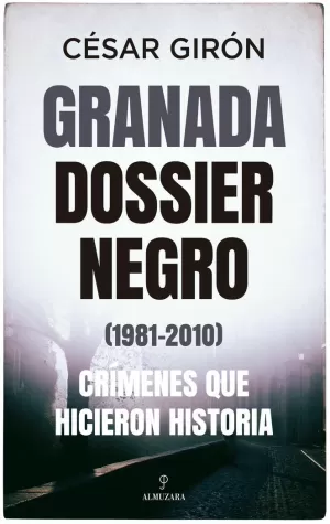 GRANADA: DOSSIER NEGRO (1981-2010)