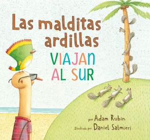 MALDITAS ARDILLAS VIAJAN AL SUR, LAS