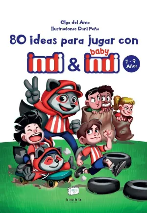 80 IDEAS PARA JUGAR CON INDI Y BABY INDI 7-9 AÑOS