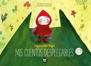 CAPERUCITA ROJA (MIS CUENTOS DESPLEGABLES)