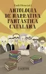 ANTOLOGIA DE NARRATIVA FANTÀSTICA CATALANA