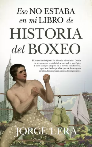 ESO NO ESTABA HISTORIA DEL BOXEO