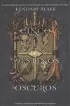 CINCO DESTINOS OSCUROS (TRES CORONAS OSCURAS 3)