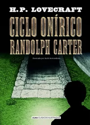 CICLO ONÍRICO RANDOLPH CARTER (ILUSTRADO)