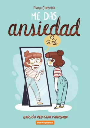 ME DAS ANSIEDAD (EDICION REVISADA Y AMPLIADA)