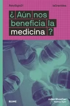 AÚN NOS BENEFICIA LA MEDICINA? (LAGRANIDEA)