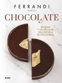 CHOCOLATE. RECETAS Y TÉCNICAS DE UNA ESCUELA DE EXCELENCIA