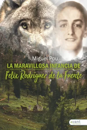 MARAVILLOSA INFANCIA DE FÉLIX RODRÍGUEZ DE LA FUENTE, LA