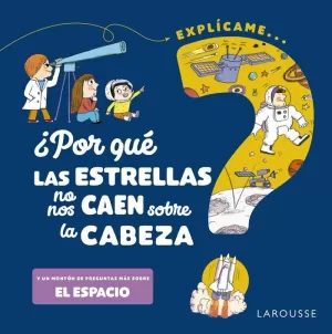 EXPLICAME ¿POR QUÉ LAS ESTRELLAS NO NOS CAEN SOBRE LA CABEZA?