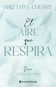 AIRE QUE RESPIRA, EL (LOS ELEMENTOS)