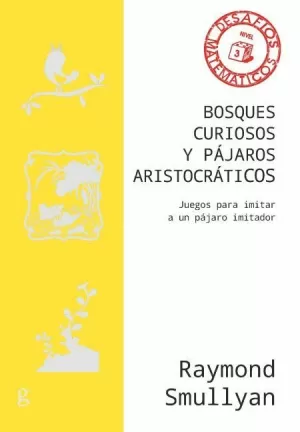 BOSQUES CURIOSOS Y PÁJAROS ARISTOCRÁTICOS (DESAFIOS MATEMATICOS NIVEL 3)