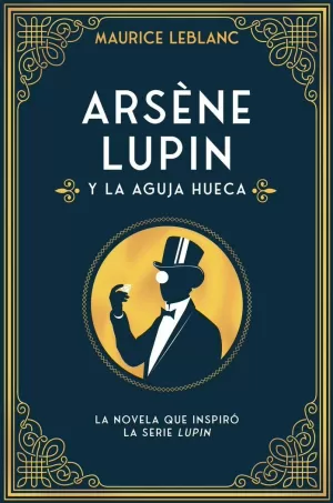 ARSÈNE LUPIN Y LA AGUJA HUECA