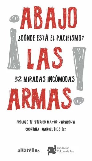 ¡ABAJO LAS ARMAS! ¿DÓNDE ESTÁ EL PACIFISMO?