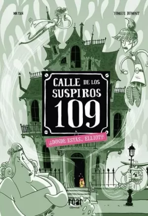 CALLE DE LOS SUSPIROS 109 3 ¿DÓNDE ESTÁS, ELLIOT?