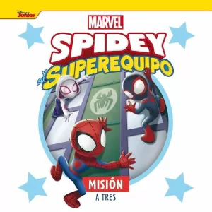 SPIDEY Y SU SUPEREQUIPO MISIÓN A TRES (CUENTO)