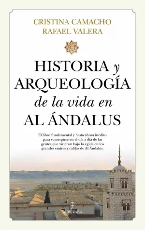 HISTORIA Y ARQUEOLOGÍA DE LA VIDA EN AL ÁNDALUS