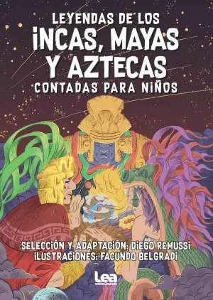 LEYENDAS DE LOS INCAS, MAYAS Y AZTECAS CONTADAS PARA NIÑOS