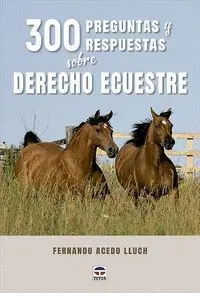 300 PREGUNTAS Y RESPUESTAS SOBRE DERECHO ECUESTRE
