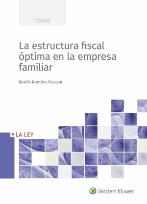 ESTRUCTURA FISCAL ÓPTIMA EN LA EMPRESA FAMILIAR