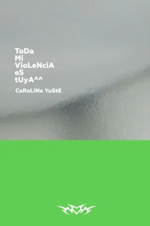 TODA MI VIOLENCIA ES TUYA