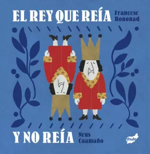 REY QUE REÍA Y NO REÍA, EL