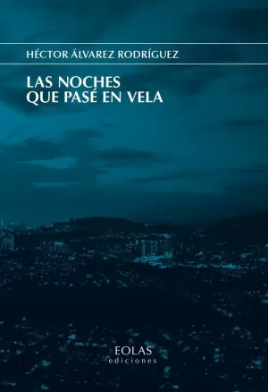 NOCHES QUE PASÉ EN VELA, LAS