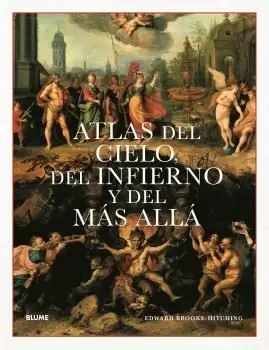 ATLAS DEL CIELO, DEL INFIERNO Y DEL MÁS ALLÁ (ILUSTRADO)