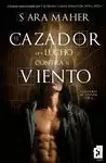 CAZADOR QUE LUCHÓ CONTRA EL VIENTO, EL (CAZADORES DE LEYENDA 2)