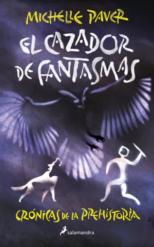 CAZADOR DE FANTASMAS (CRÓNICAS DE LA PREHISTORIA 6)