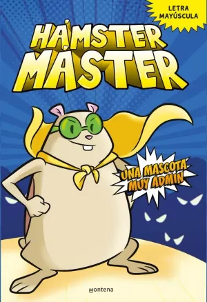 HÁMSTER MÁSTER 1 UNA MASCOTA MUY ADMIN (MAYUSCULA)