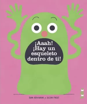AAAH! ¡HAY UN ESQUELETO DENTRO DE TI!