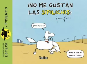 NO ME GUSTAN LAS JIPILICHIS