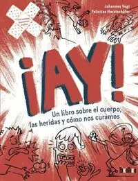 AY! UN LIBRO SOBRE EL CUERPO, LAS HERIDAS Y CÓMO NOS CURAMOS