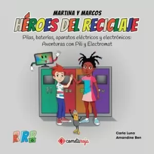 PILAS, BATERÍAS, APARATOS ELÉCTRICOS Y ELECTRÓNICOS: (HEROES DEL RECICLAJE)