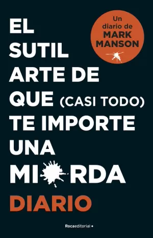 DIARIO EL SUTIL ARTE DE QUE (CASI TODO) TE IMPORTE UNA MIERDA
