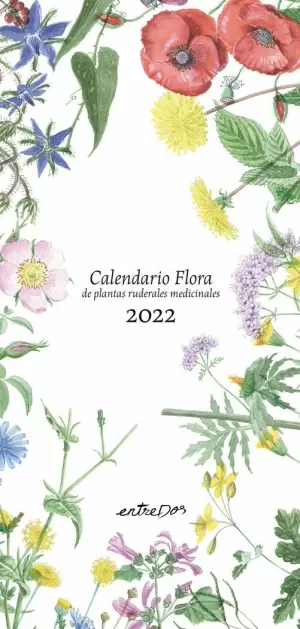 CALENDARIO 2022 FLORA DE PLANTAS RUDERALES MEDICINALES