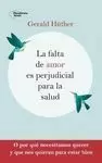 FALTA DE AMOR ES PERJUDICIAL PARA LA SALUD, LA