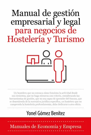 MANUAL DE GESTIÓN EMPRESARIAL Y LEGAL PARA NEGOCIOS DE HOSTELERÍA Y TURISMO