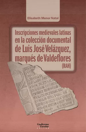 INSCRIPCIONES MEDIEVALES LATINAS EN LA COLECCIÓN DOCUMENTAL DE LUIS JOSÉ VELÁZQU
