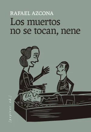 MUERTOS NO SE TOCAN, NENE. LOS