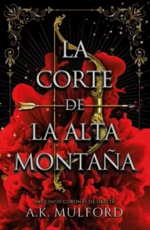 CORTE DE LA ALTA MONTAÑA, LA (CINCO CORONAS DE OKRITH 1)