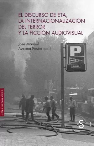DISCURSO DE ETA, LA INTERNACIONALIZACIÓN DEL TERROR Y LA FICCIÓN AUDIOVISUAL