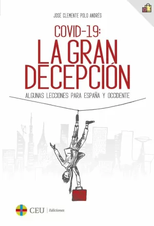 COVID-19: LA GRAN DECEPCIÓN. ALGUNAS LECCIONES PARA ESPAÑA Y OCCIDENTE