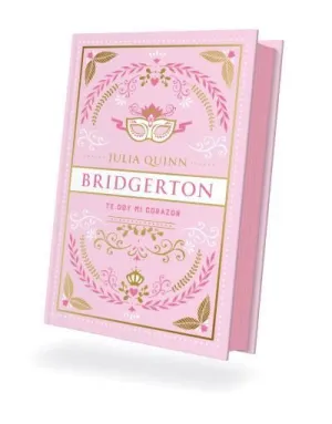 TE DOY MI CORAZON (BRIDGERTON 3) (CANTOS TINTADOS) EDICIÓN COLECCIONISTA