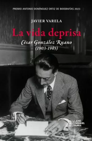 VIDA DEPRISA CÉSAR GONZÁLEZ RUANO (1903-1965)
