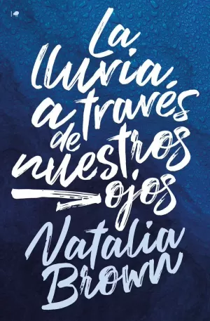 LLUVIA A TRAVES DE NUESTROS OJOS, LA