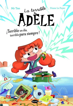 TERRIBLE ADÈLE 1 (NOVELA) TERRIBLE UN DÍA, TERRIBLE PARA SIEMPRE!