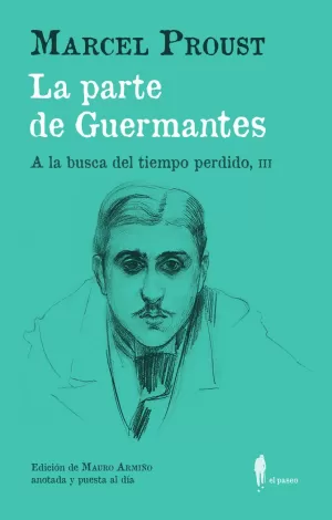 LA PARTE DE GUERMANTES (A LA BUSCA DEL TIEMPO PERDIDO, III)