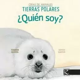 QUIÉN SOY? CRÍAS DE ANIMALES TIERRAS POLARES