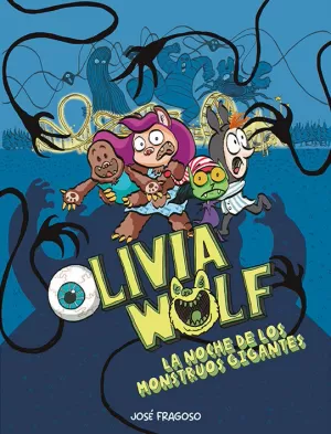 OLIVIA WOLF 2 LA NOCHE DE LOS MONSTRUOS GIGANTES